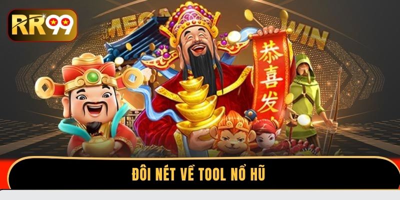 Đôi nét về tool nổ hũ
