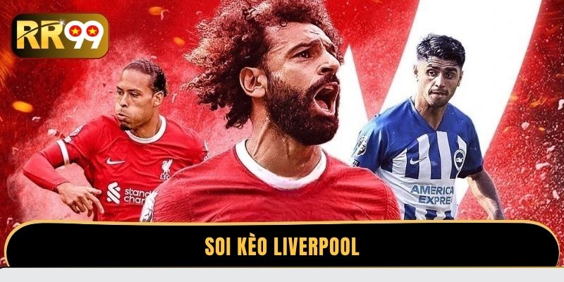 Soi Kèo Liverpool