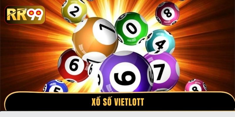 Xổ số Vietlott - Cơ hội phát tài với giải thưởng khủng